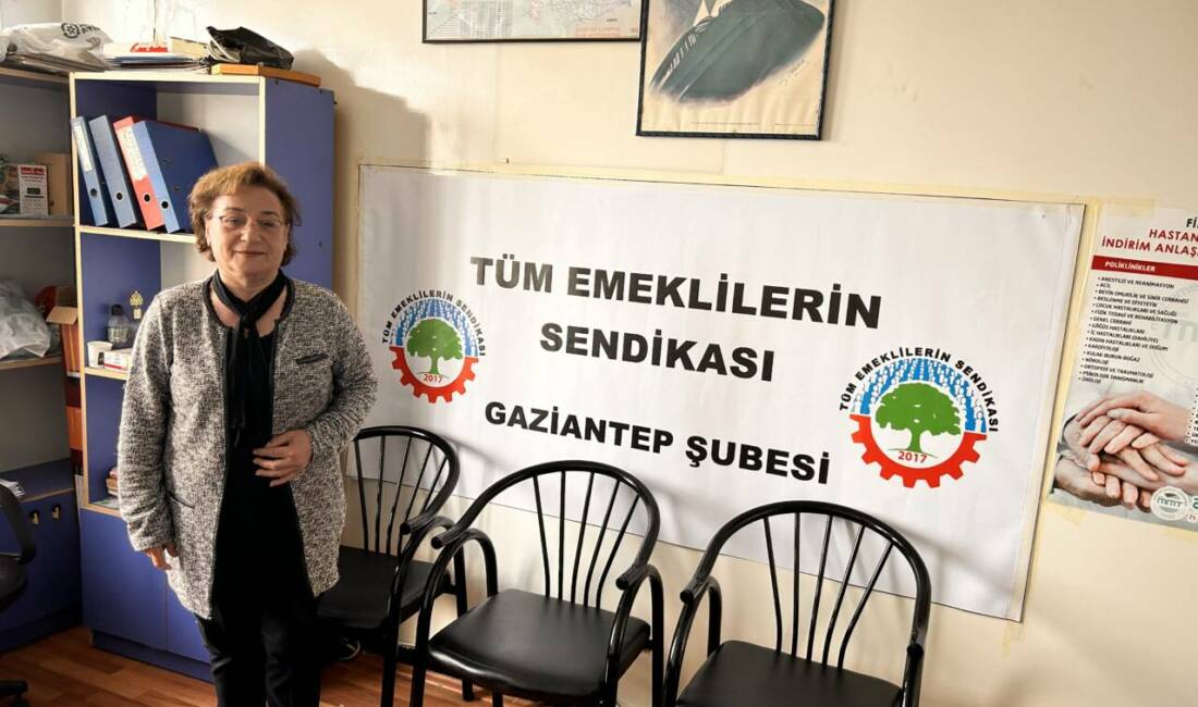 Tüm Emeklilerin Sendikası Gaziantep Şube Başkanı Münevver Ayten Kimya, yaklaşan